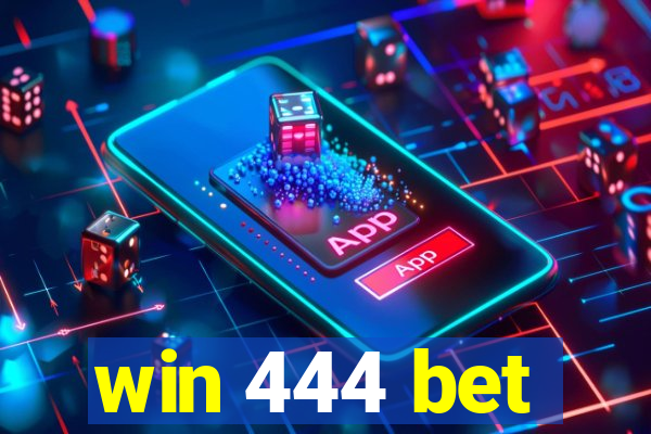 win 444 bet